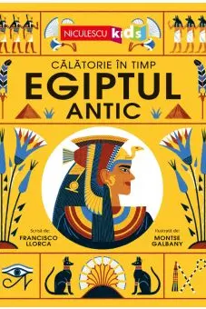 Egiptul Antic. Calatorie in timp
