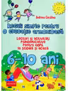 Reguli simple pentru o educatie armonioasa. lecturi si activitati psihoeducative pentru copii la scoala si acasa. 6-10 ani