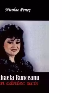 Mihaela Runceanu, un cantec ucis