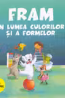Fram in lumea culorilor si a formelor