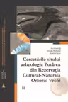 Cercetarile sitului arheologic Potirca din rezervatia cultural-naturala Orheiul-Vechi