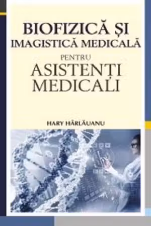 Biofizica si imagistica medicala pentru asistenti medicali