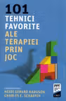 101 tehnici favorite ale terapiei prin joc