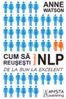 Cum sa reusesti folosind NLP. De la bun la excelent