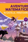 Aventuri matematice în castelul vrăjitoarei - clasa I