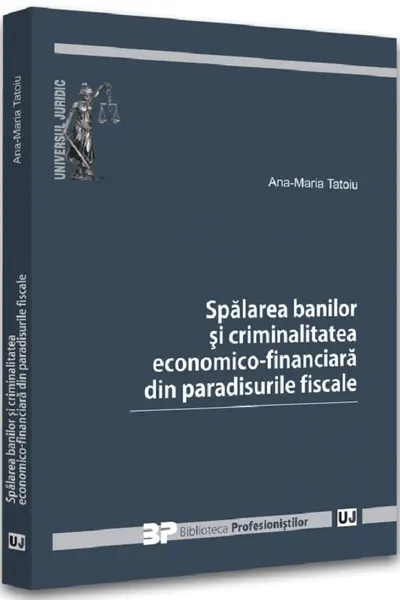 Spălarea banilor și criminalitatea economico-financiară din paradisurile fiscale