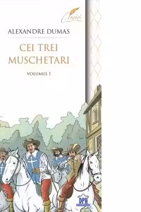 Cei trei muschetari. Volumul I