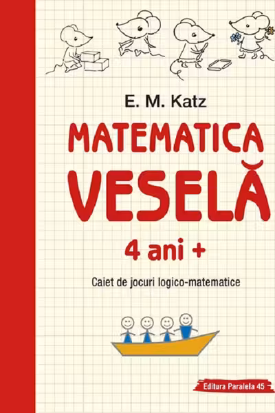 Matematica vesela. Caiet de jocuri logico-matematice (4 ani +)