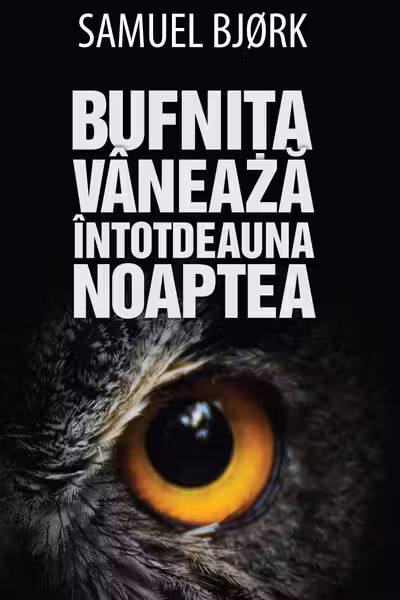 Bufnița vânează întotdeauna noaptea