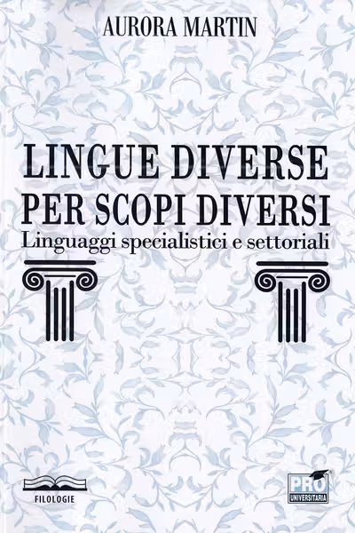 Lingue diverse per scopi diversi: linguaggi specialistici e settoriali