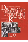 Dictionarul general al literaturii romane. Vol. 4 (L-O)