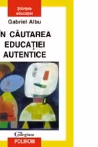In cautarea educatiei autentice