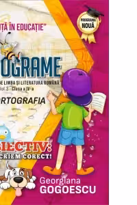 Ortograme. Caietul meu de limba si literatura romana, volumul 3. Clasa a 4-a Ortografia