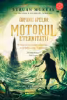Motorul Eternitatii vol.3 (seria Orfanii apelor)