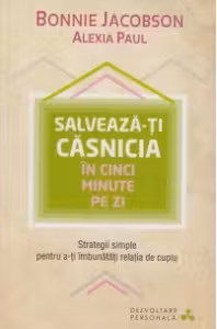 Dezvoltare personala. Salveaza-ti casnicia in cinci minute pe zi