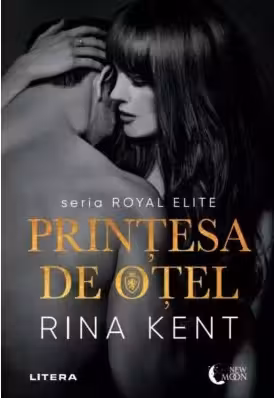 New Moon. PRINTESA DE OTEL. Seria Royal Elite. Vol.2