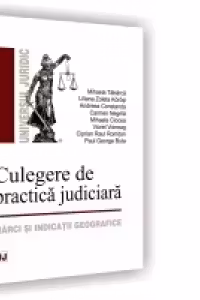 Culegere de practica judiciara.Marci si indicatii geografice