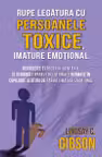 Rupe legatura cu persoanele toxice imature emotional