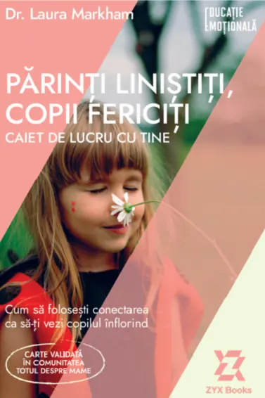 Parinti linistiti copii fericiti. Caiet de lucru cu tine