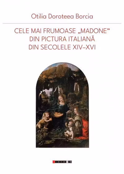 Cele mai frumoase „Madone” din pictura italiana din secolele XIV–XVI