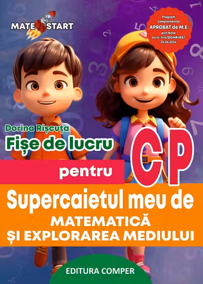 Supercaietul meu de matematica si explorarea mediului. Clasa pregatitoare. Fise de lucru