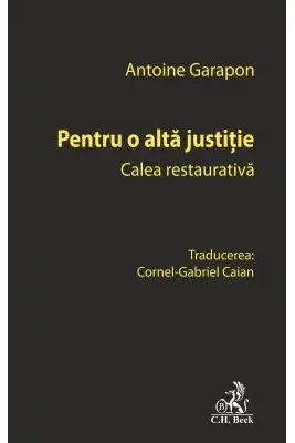 Pentru o alta justitie. Calea restaurativa