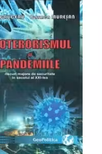 Bioterorismul si pandemiile - riscuri majore de securitate in secolul al XXI-lea