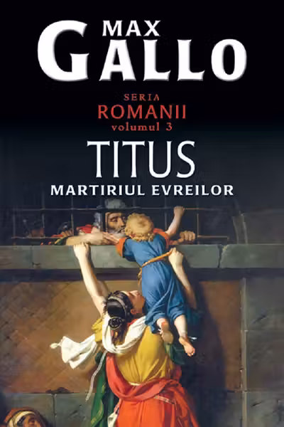 Românii Vol.3: Titus, Martiriul Evreilor