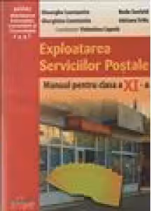 Exploatarea serviciilor postale. Manual pentru clasa a 11-a