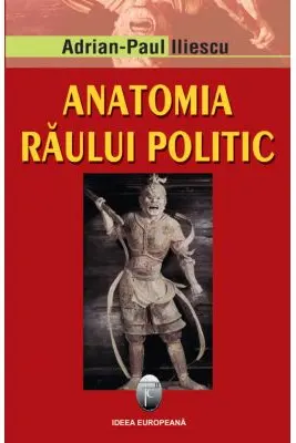 Anatomia raului politic. Editia a II-a