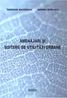 Amenajari si sisteme de utilitati urbane