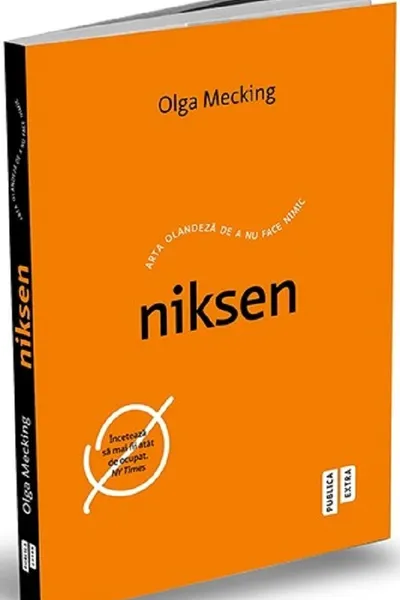 Niksen. Arta olandeză de a nu face nimic