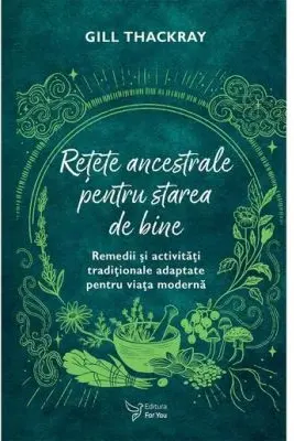 Retete ancestrale pentru starea de bine