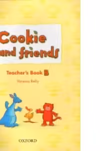 Cookie and friends B Teacher s Book