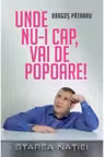 Unde nu-i cap vai de picioare. Dragos Patraru.