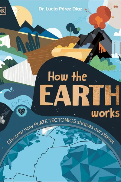 How the Earth Works