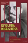 DESCOPERA ISTORIA. REVOLUTIA RUSA SI URSS