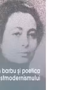 Ion Barbu si poetica postmodernismului