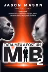 Tatal meu a fost un MIB Vol.2