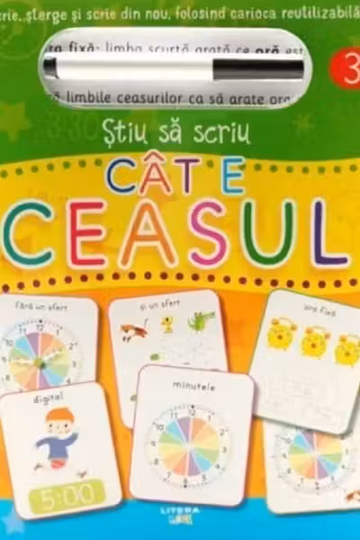 STIU SA SCRIU. CAT E CEASUL? Scrie sterge si scrie din nou folosind carioca reutilizabila!