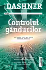Controlul gandurilor - James Dashner. Al doilea volum din seria Doctrina Mortala
