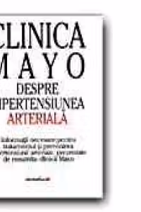 Clinica Mayo. Despre hipertensiunea arteriala