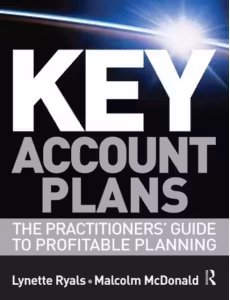 Key Account Plans. The practitioners Guide to Profitable Planning