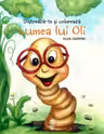 Distreaza-te si coloreaza. Lumea lui Oli
