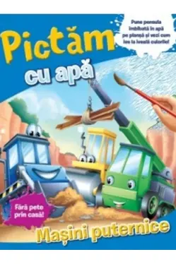 PICTAM CU APA. MASINI PUTERNICE