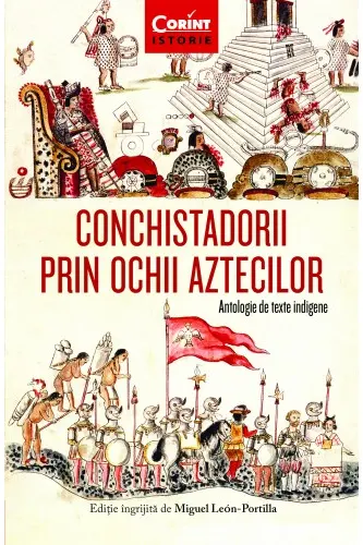 Conchistadorii prin ochii aztecilor