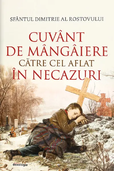 Cuvânt de mângâiere către cel aflat în necazuri