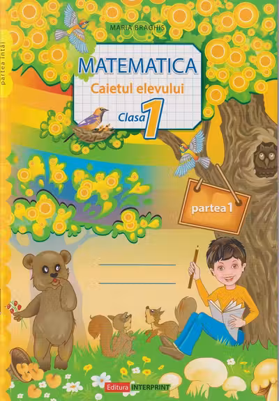 Matematica cl.1. Caietul elelvului. Partea 1
