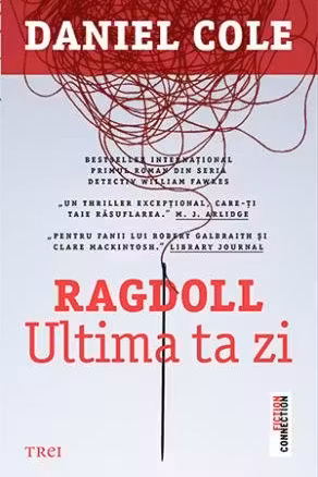 Ragdoll. Ultima ta zi - Daniel Cole. Primul roman din seria Detectiv William Fawkes