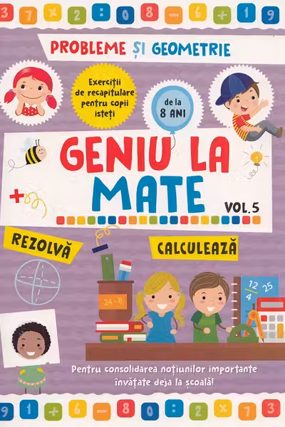 Geniu la mate - probleme si geometrie Vol. 5